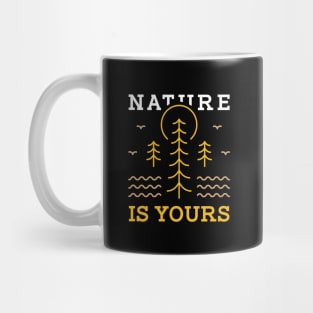 Nature is Yours 1 Mug